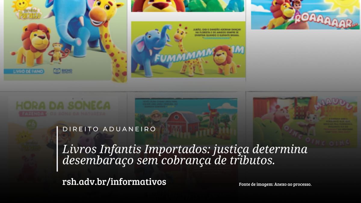 Livros Infantis Importados: justiça determina desembaraço sem cobrança de tributos
