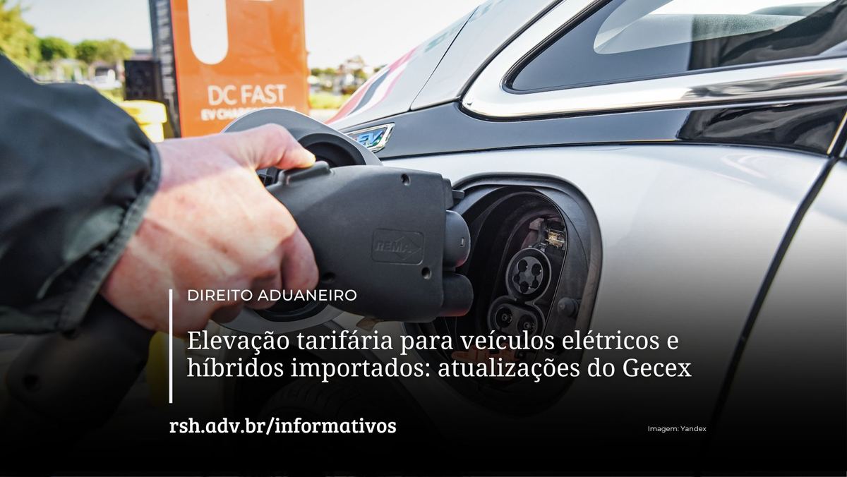 Elevação tarifária para veículos elétricos e híbridos importados: atualizações do Gecex