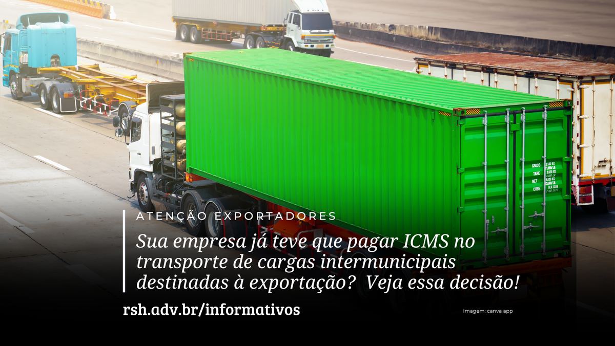 STJ Confirma Isenção de ICMS sobre Transporte de Mercadorias Destinadas à Exportação