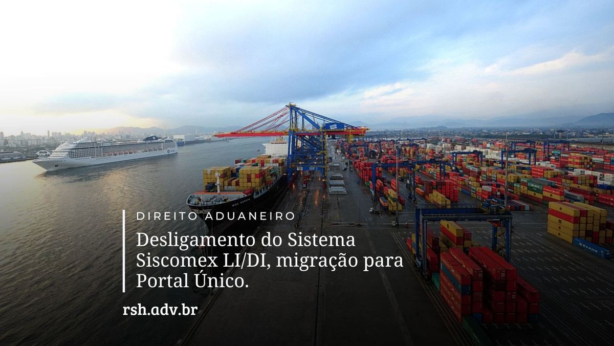 Operações de importação serão migradas para o Portal Único de Comércio Exterior