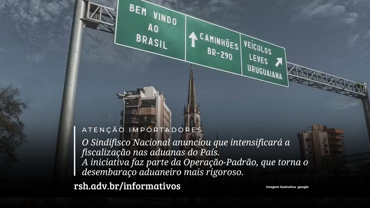 Sindifisco intensifica a fiscalização de mercadorias nas aduanas do País.